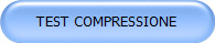TEST COMPRESSIONE