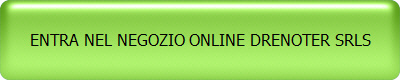 ENTRA NEL NEGOZIO ONLINE DRENOTER SRLS